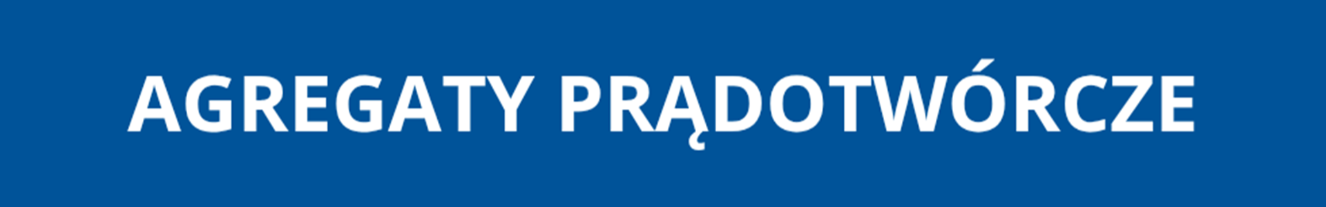 Agregaty prądotwórcze Agregaty prądotwórcze