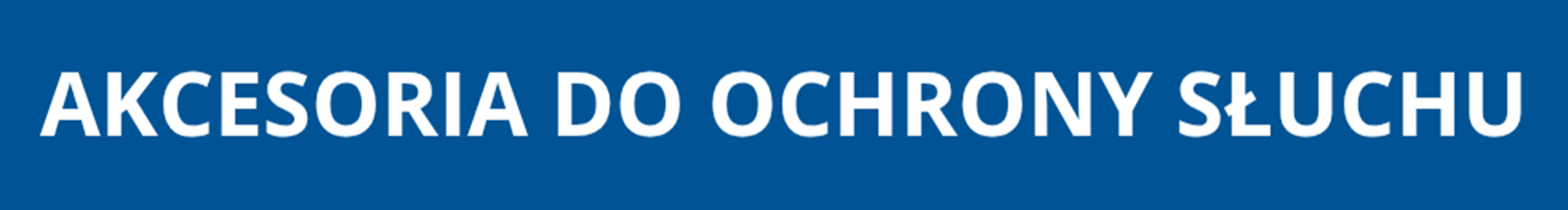 Akcesoria do ochrony słuchu Akcesoria do ochrony słuchu