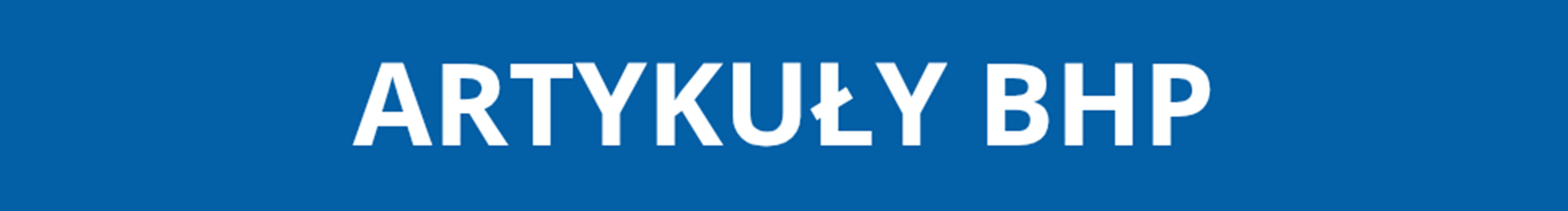 Artykuły BHP Artykuły BHP