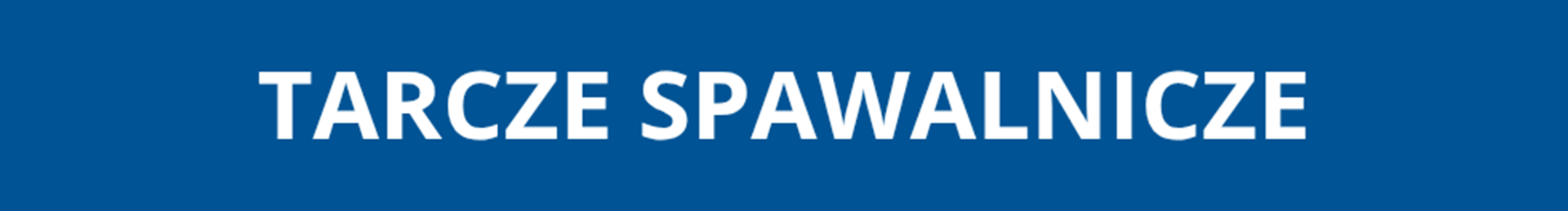 Tarcze spawalnicze Tarcze spawalnicze