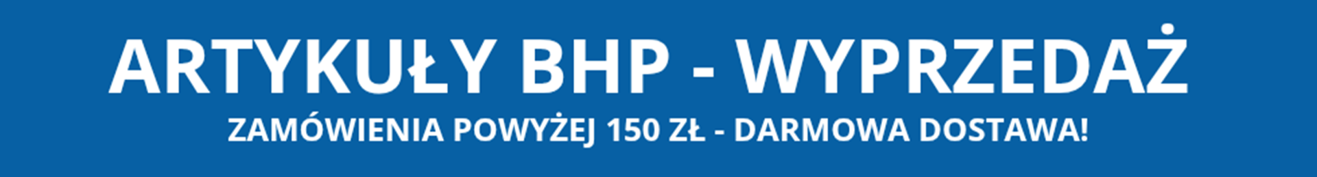 Artykuły BHP - wyprzedaż Artykuły BHP - wyprzedaż