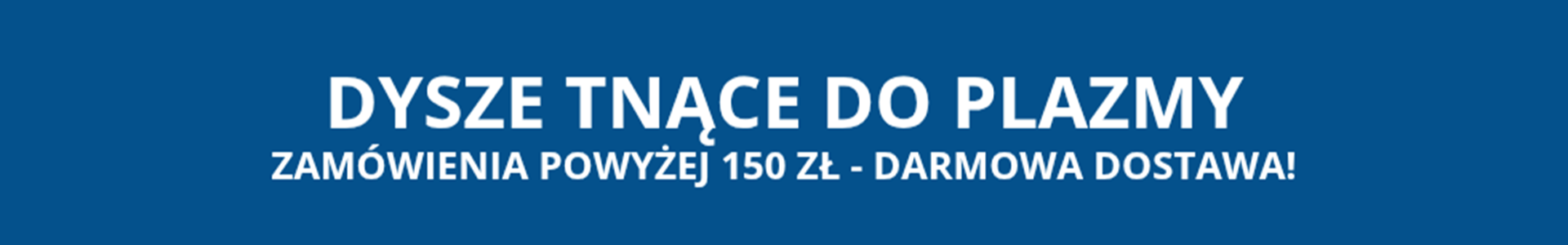 Dysze tnące do plazmy