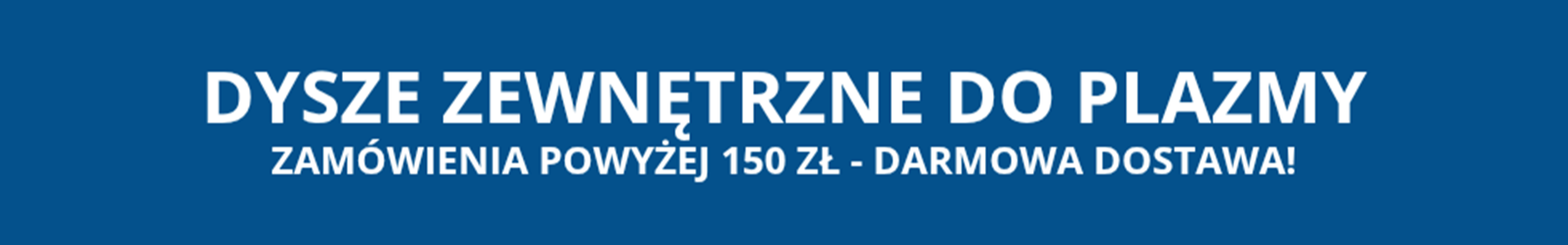 Dysze zewnętrzne do plazmy