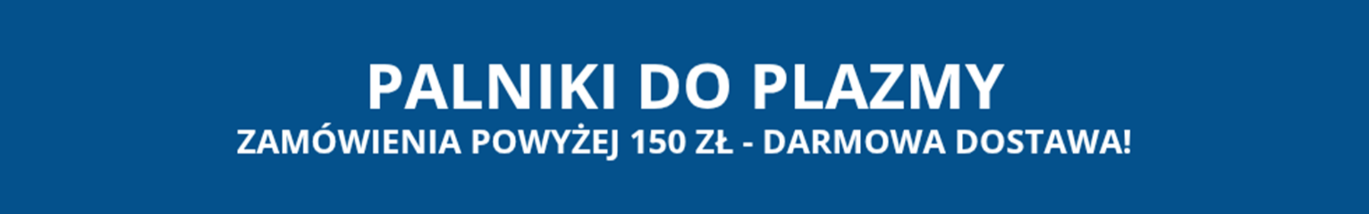 Palniki do plazmy Palniki do plazmy