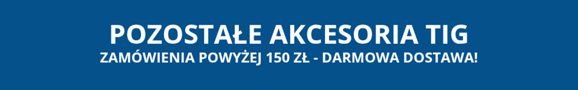 Pozostałe akcesoria spawalnicze TIG