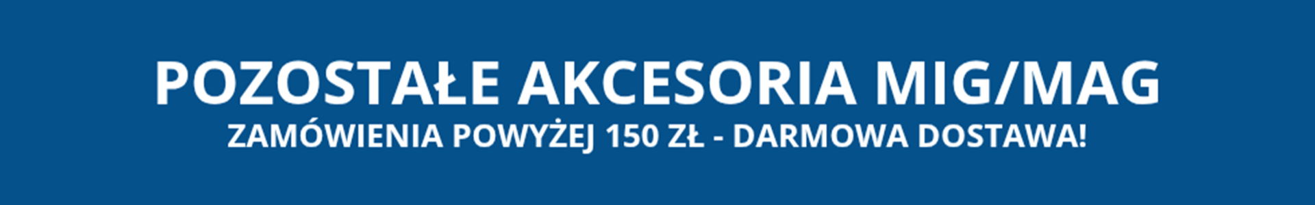 Pozostałe akcesoria spawalnicze MIG/MAG