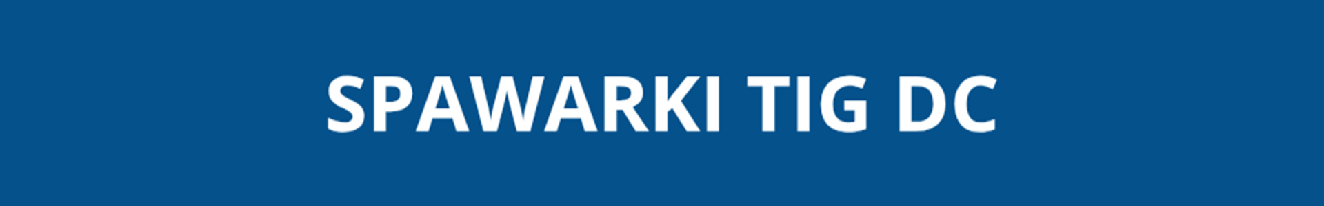 Spawarki TIG DC Spawarki TIG DC