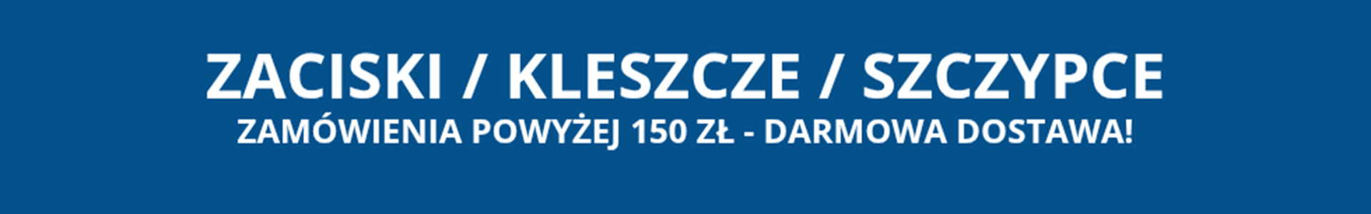 Zaciski / kleszcze / szczypce Zaciski / kleszcze / szczypce