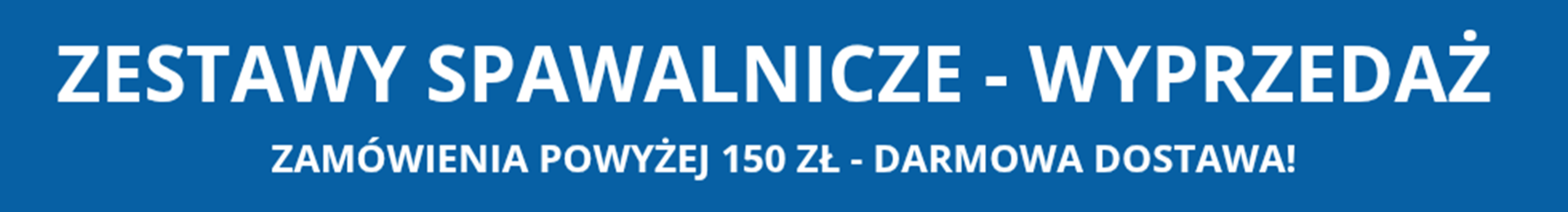 Zestawy spawalnicze - wyprzedaż Zestawy spawalnicze - wyprzedaż